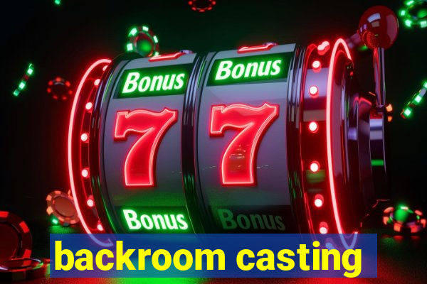 backroom casting