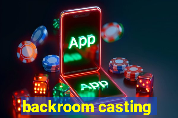 backroom casting