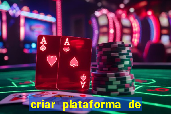 criar plataforma de jogos tigrinho