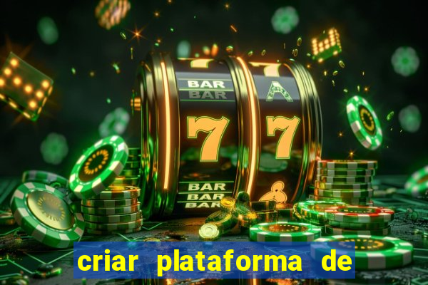 criar plataforma de jogos tigrinho