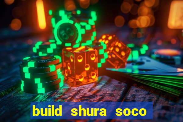 build shura soco furac o