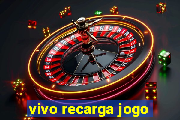 vivo recarga jogo