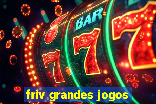 friv grandes jogos