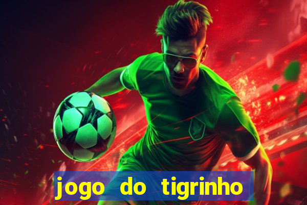 jogo do tigrinho paga de verdade