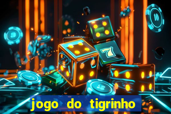 jogo do tigrinho paga de verdade