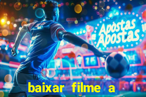 baixar filme a bela e a fera