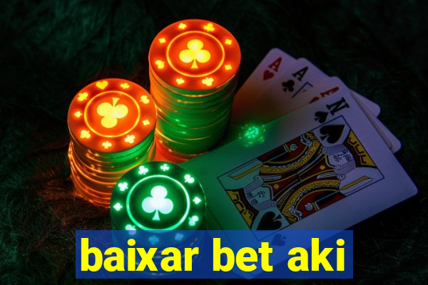 baixar bet aki