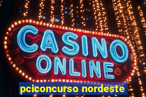 pciconcurso nordeste