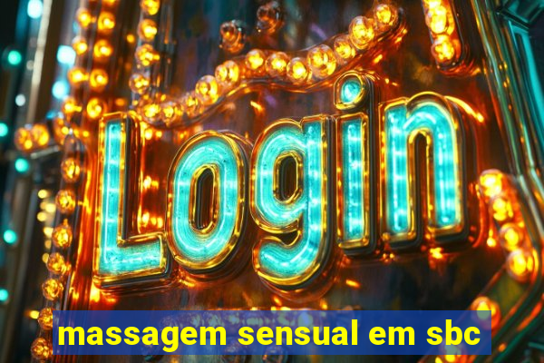 massagem sensual em sbc