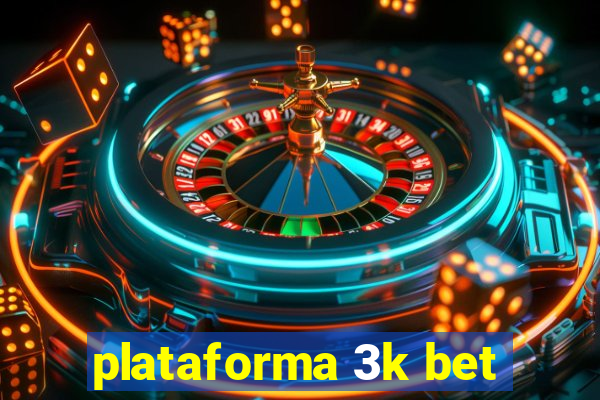 plataforma 3k bet