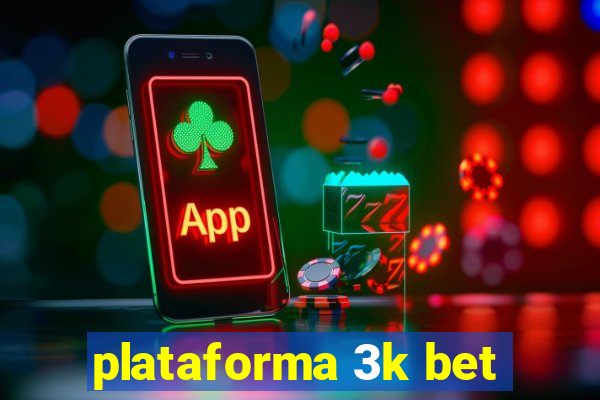 plataforma 3k bet