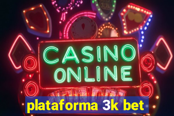 plataforma 3k bet