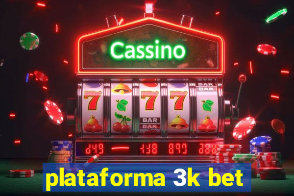 plataforma 3k bet