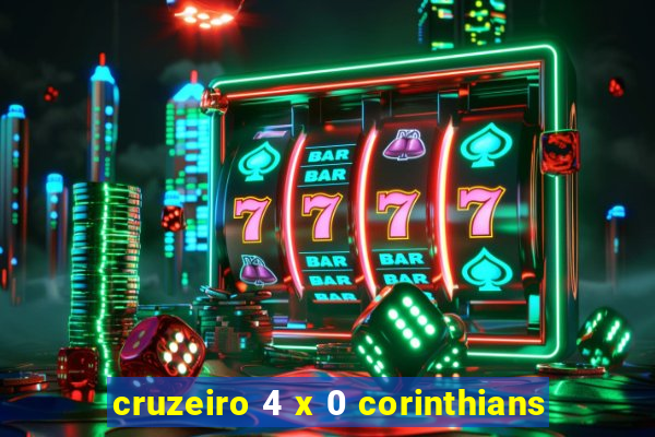 cruzeiro 4 x 0 corinthians