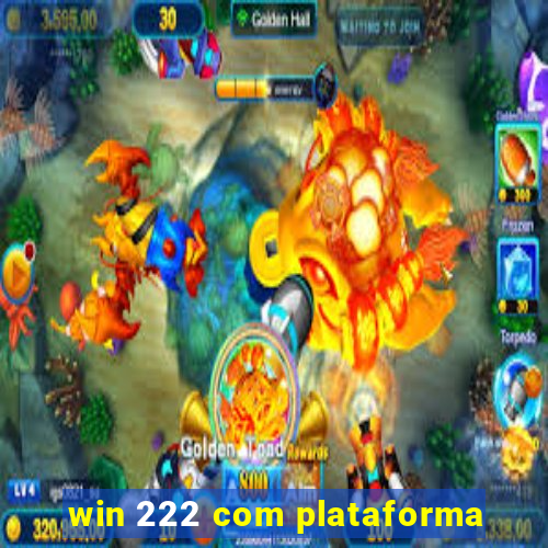 win 222 com plataforma