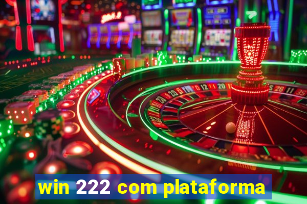 win 222 com plataforma