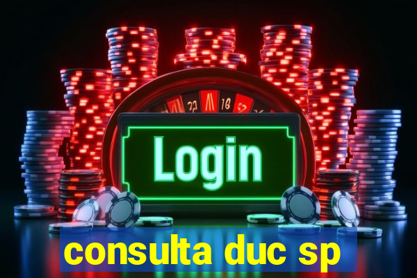 consulta duc sp