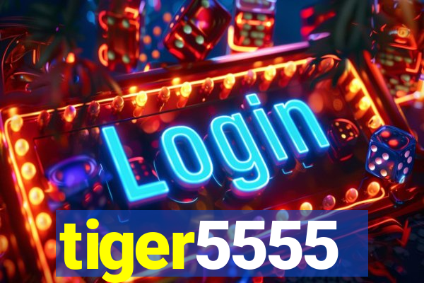 tiger5555