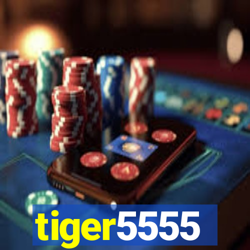 tiger5555