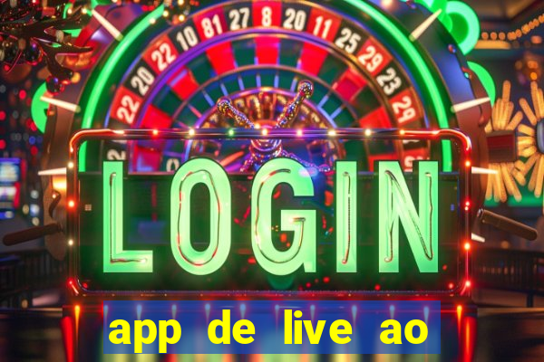 app de live ao vivo 18