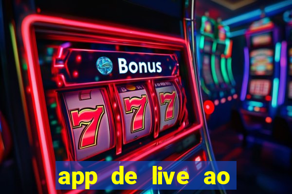 app de live ao vivo 18