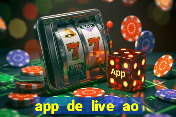 app de live ao vivo 18