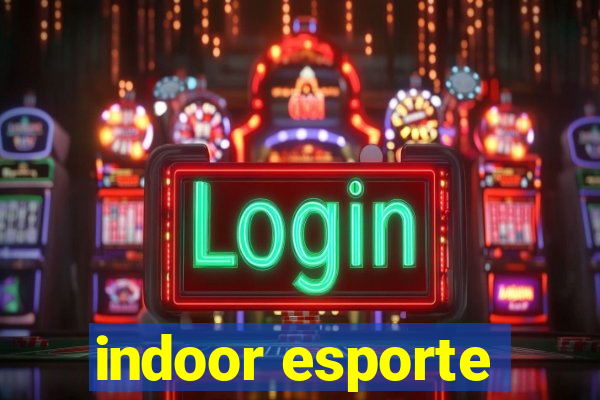 indoor esporte