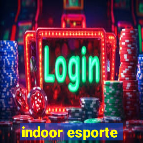 indoor esporte