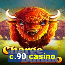 c.90 casino