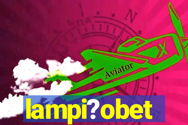 lampi?obet