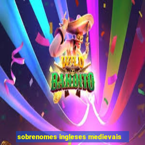 sobrenomes ingleses medievais