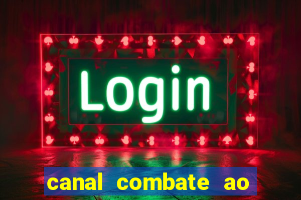 canal combate ao vivo multi canais