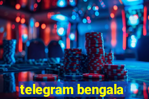 telegram bengala