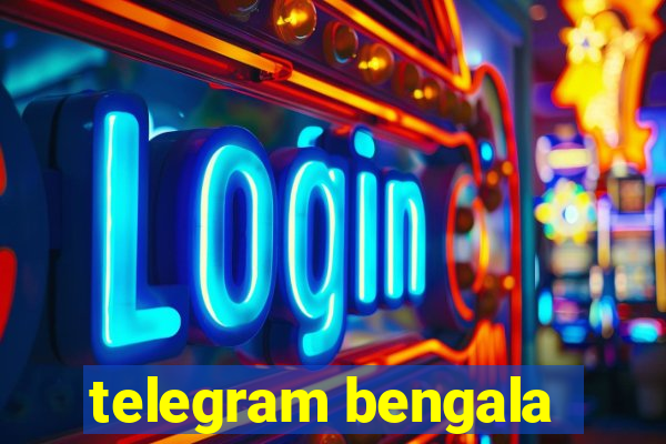 telegram bengala