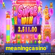 meaningcasino