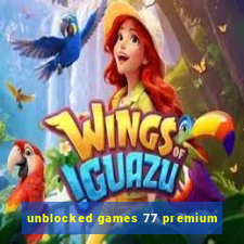 unblocked games 77 premium