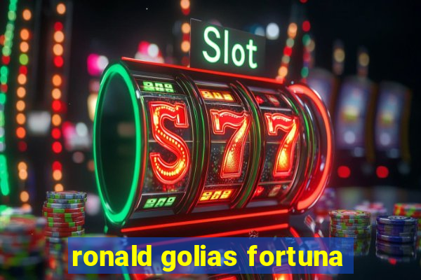 ronald golias fortuna