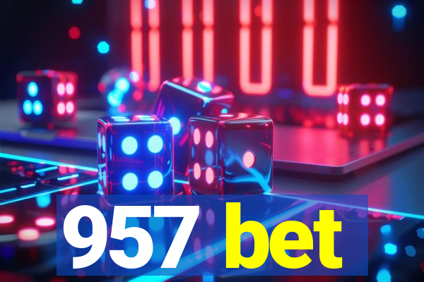 957 bet