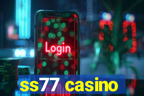 ss77 casino