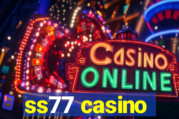 ss77 casino