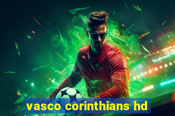 vasco corinthians hd