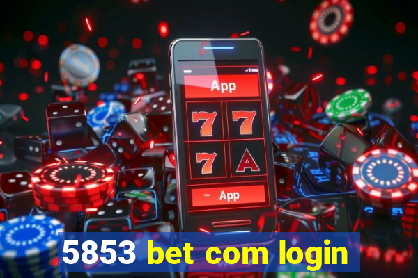 5853 bet com login