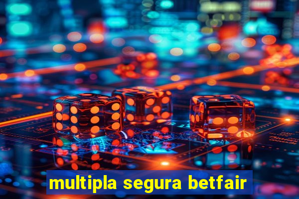 multipla segura betfair