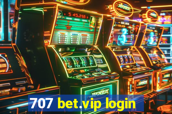 707 bet.vip login