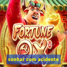 sonhar com acidente