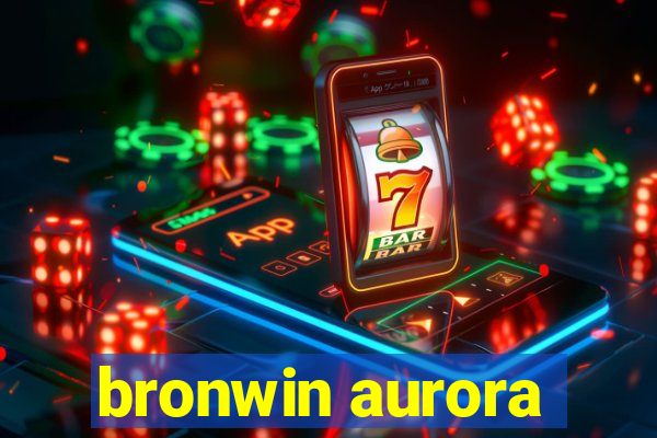 bronwin aurora