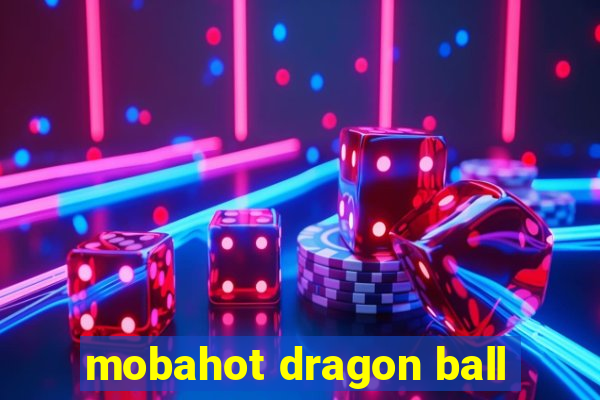 mobahot dragon ball