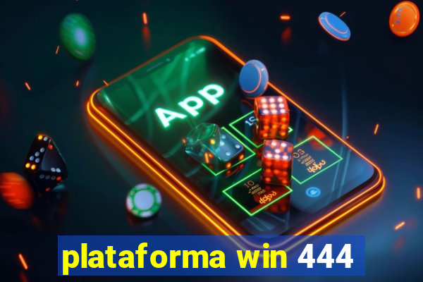 plataforma win 444