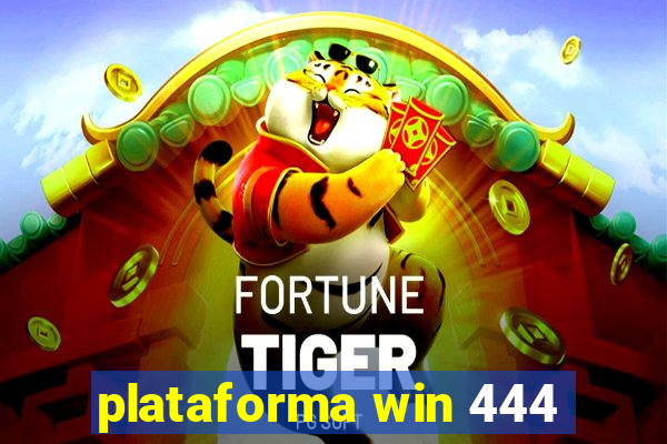 plataforma win 444