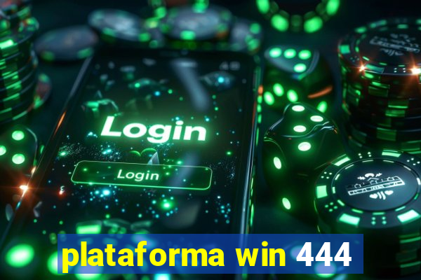 plataforma win 444